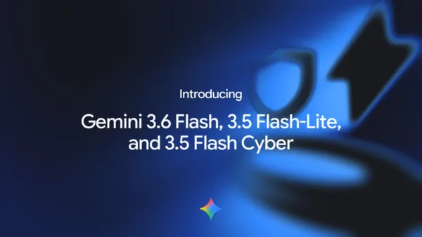 Google Gemini 3.6 Flash 與 3.5 Flash-Lite 正式推出，鎖定低延遲代理工作 模型